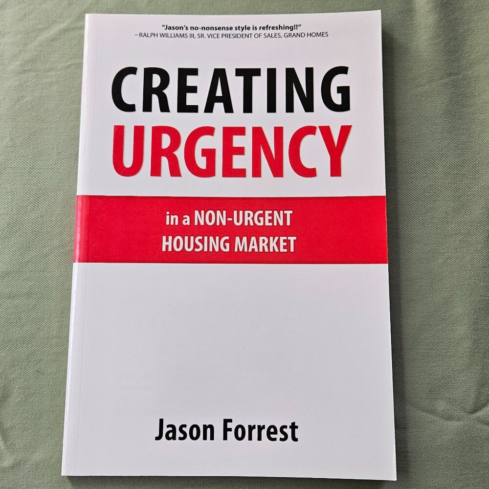 Creating Urgency in a Non-Urgent Housing Market - Paperback, by Jason‎ Forrest
